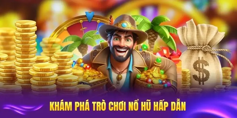 Khám phá các trò chơi nổ hũ hấp dẫn trong năm 2025