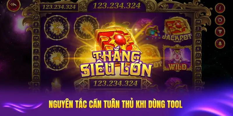 Những nguyên tắc bạn cần tuân thủ khi sử dụng tool hack nổ hũ